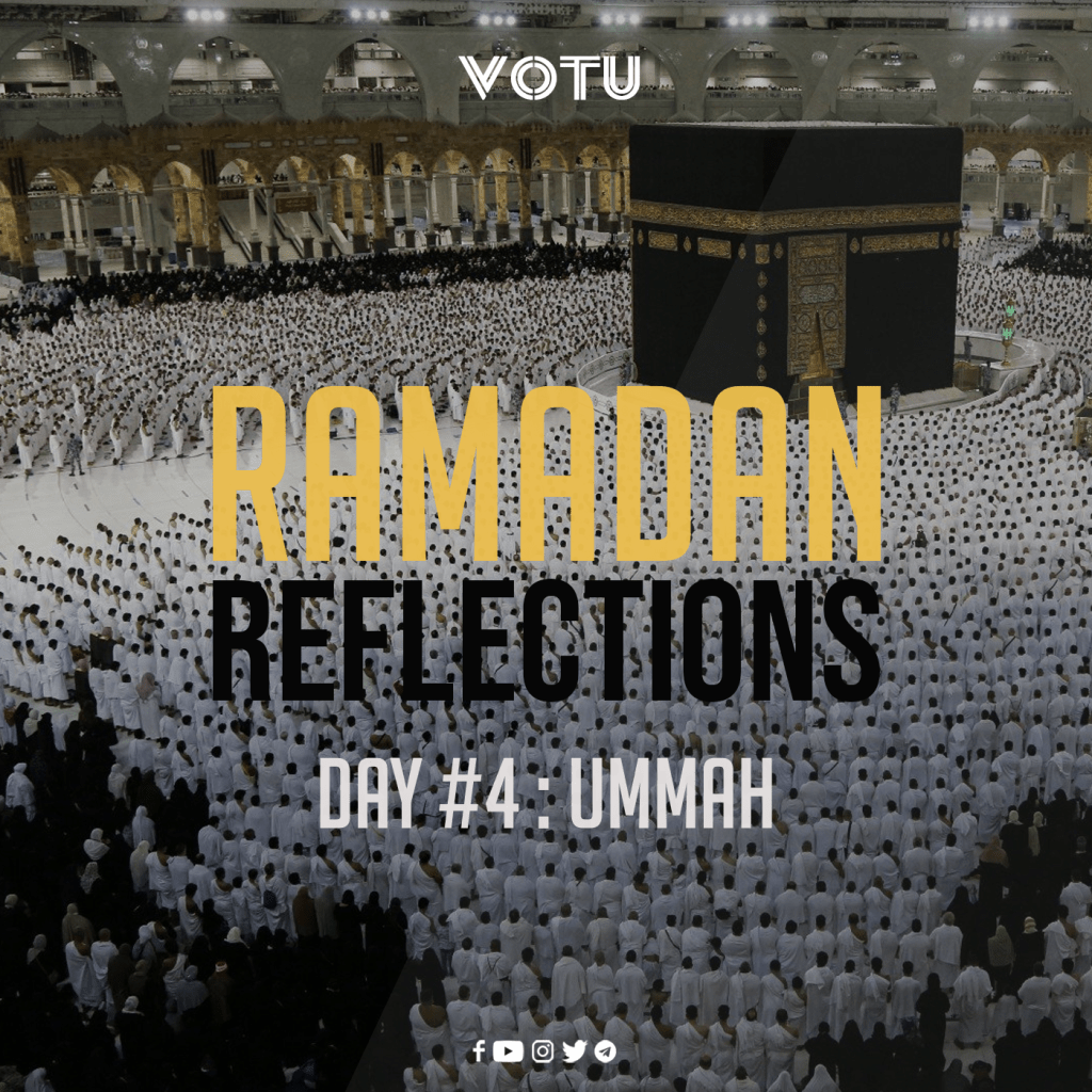 Ramadan Reflections Day #4 –&nbsp;Ummah