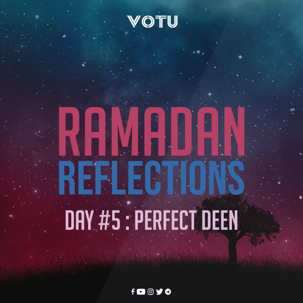 Ramadan Reflections Day #5 – Perfect&nbsp;Deen