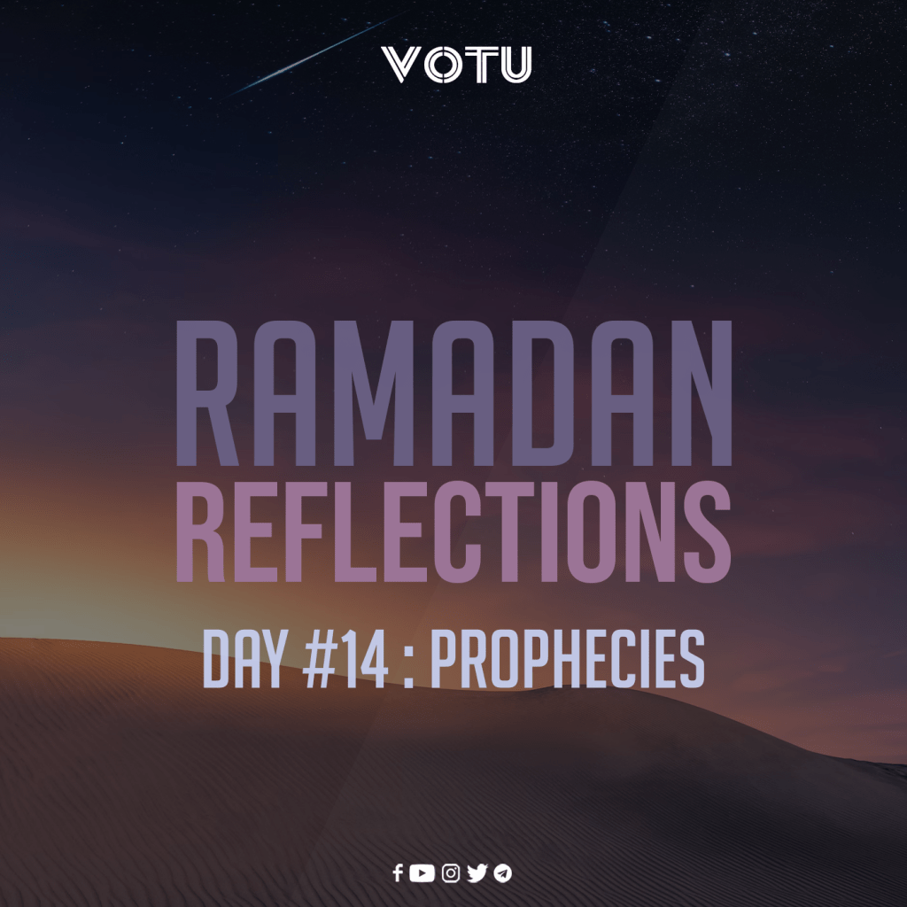 Ramadan Reflections Day #14 –&nbsp;Prophecies