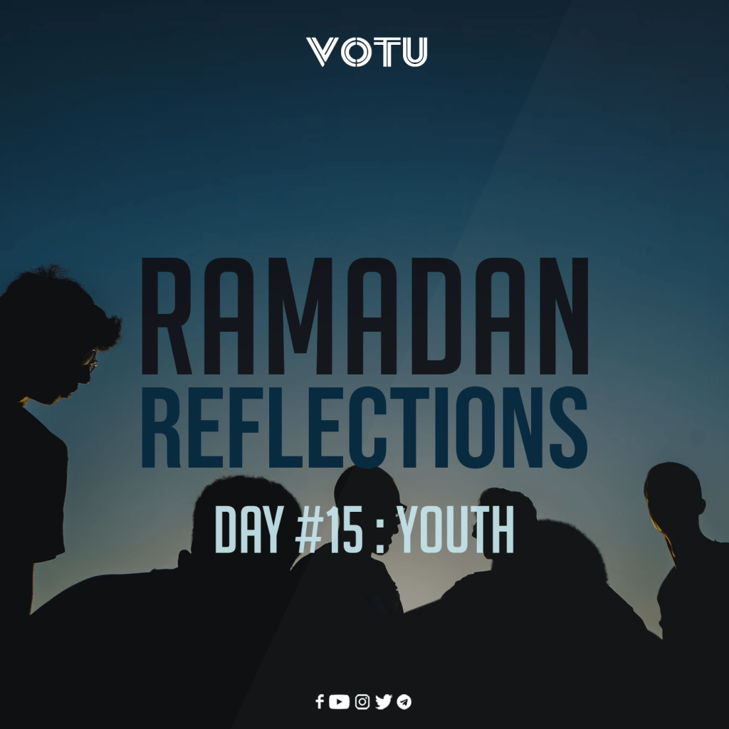 Ramadan Reflections Day #15 –&nbsp;Youth
