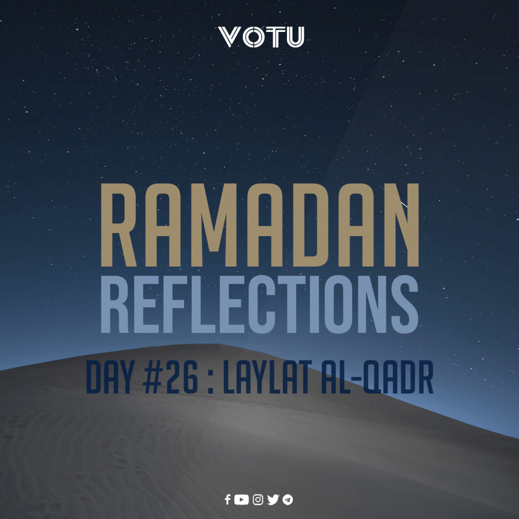 Ramadan Reflections Day #26 – Laylat&nbsp;Al-Qadr