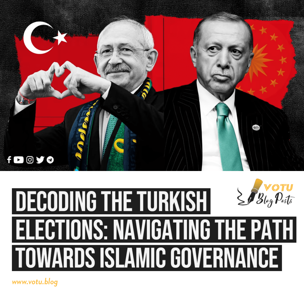Decoding the Turkish Elections: Navigating the Path towards Islamic&nbsp;Governance